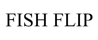 FISH FLIP