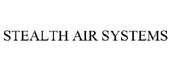 STEALTH AIR SYSTEMS