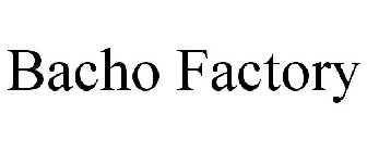 BACHO FACTORY