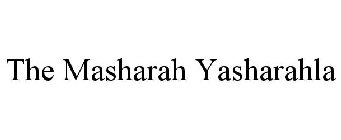 THE MASHARAH YASHARAHLA