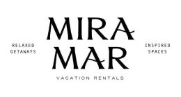 MIRA MAR VACATION RENTALS RELAXED GETAWAYS INSPIRED SPACESYS INSPIRED SPACES