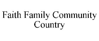 FAITH · FAMILY · COMMUNITY · COUNTRY