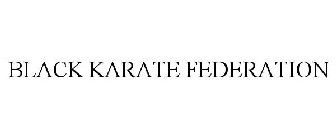 BLACK KARATE FEDERATION