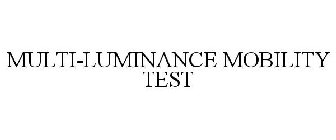 MULTI-LUMINANCE MOBILITY TEST