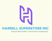H HARRELL SUPERSTORE INC GENERAL MERCHANDISE + FOOD PRODUCT & RESTAURANT