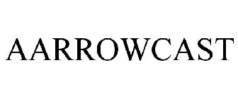 AARROWCAST