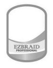 EZBRAID PROFESSIONAL