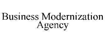 BUSINESS MODERNIZATION AGENCY
