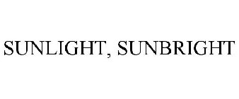 SUNLIGHT, SUNBRIGHT