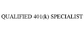 QUALIFIED 401(K) SPECIALIST