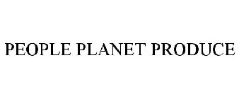 PEOPLE PLANET PRODUCE
