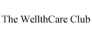 THE WELLTHCARE CLUB