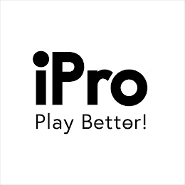 IPRO PLAY BETTER!