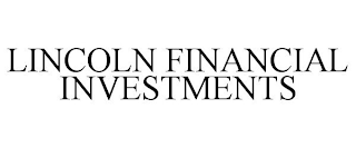 LINCOLN FINANCIAL INVESTMENTS