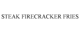 STEAK FIRECRACKER FRIES