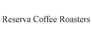 RESERVA COFFEE ROASTERS