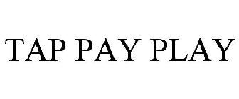 TAP PAY PLAY
