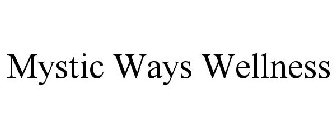 MYSTIC WAYS WELLNESS