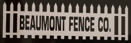 BEAUMONT FENCE CO.