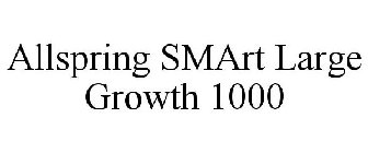 ALLSPRING SMART LARGE GROWTH 1000