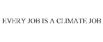 EVERY JOB IS A CLIMATE JOB