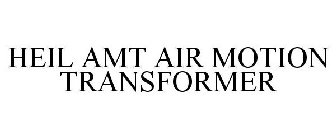 HEIL AMT AIR MOTION TRANSFORMER