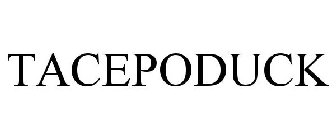 TACEPODUCK