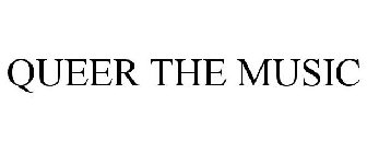 QUEER THE MUSIC