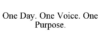 ONE DAY. ONE VOICE. ONE PURPOSE.