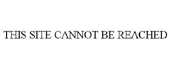 THIS SITE CANNOT BE REACHED