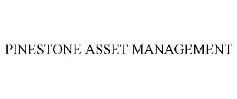 PINESTONE ASSET MANAGEMENT