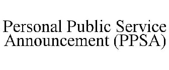 PERSONAL PUBLIC SERVICE ANNOUNCEMENT (PPSA)