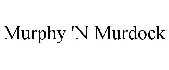MURPHY 'N MURDOCK