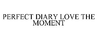PERFECT DIARY LOVE THE MOMENT