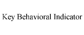 KEY BEHAVIORAL INDICATOR