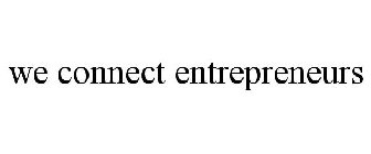 WE CONNECT ENTREPRENEURS