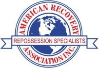 AMERICAN RECOVERY ASSOCIATION INC. REPOSSESSION SPECIALISTSSESSION SPECIALISTS