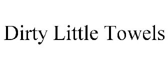 DIRTY LITTLE TOWELS