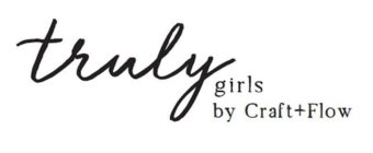 TRULY GIRLS BY CRAFT+FLOW