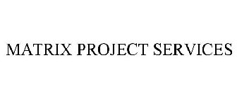 MATRIX PROJECT SERVICES