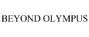 BEYOND OLYMPUS