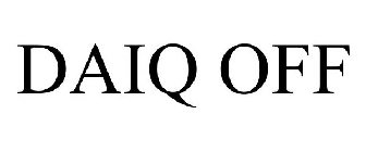 DAIQ OFF
