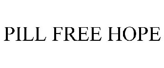 PILL FREE HOPE