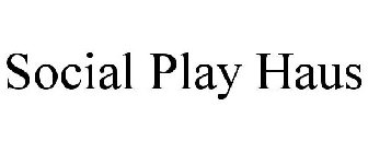 SOCIAL PLAY HAUS