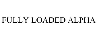 FULLY LOADED ALPHA