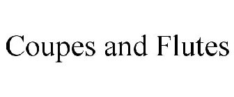 COUPES AND FLUTES