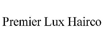 PREMIER LUX HAIRCO