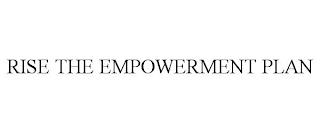 RISE THE EMPOWERMENT PLAN