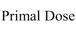 PRIMAL DOSE
