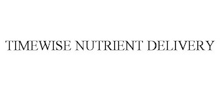 TIMEWISE NUTRIENT DELIVERY